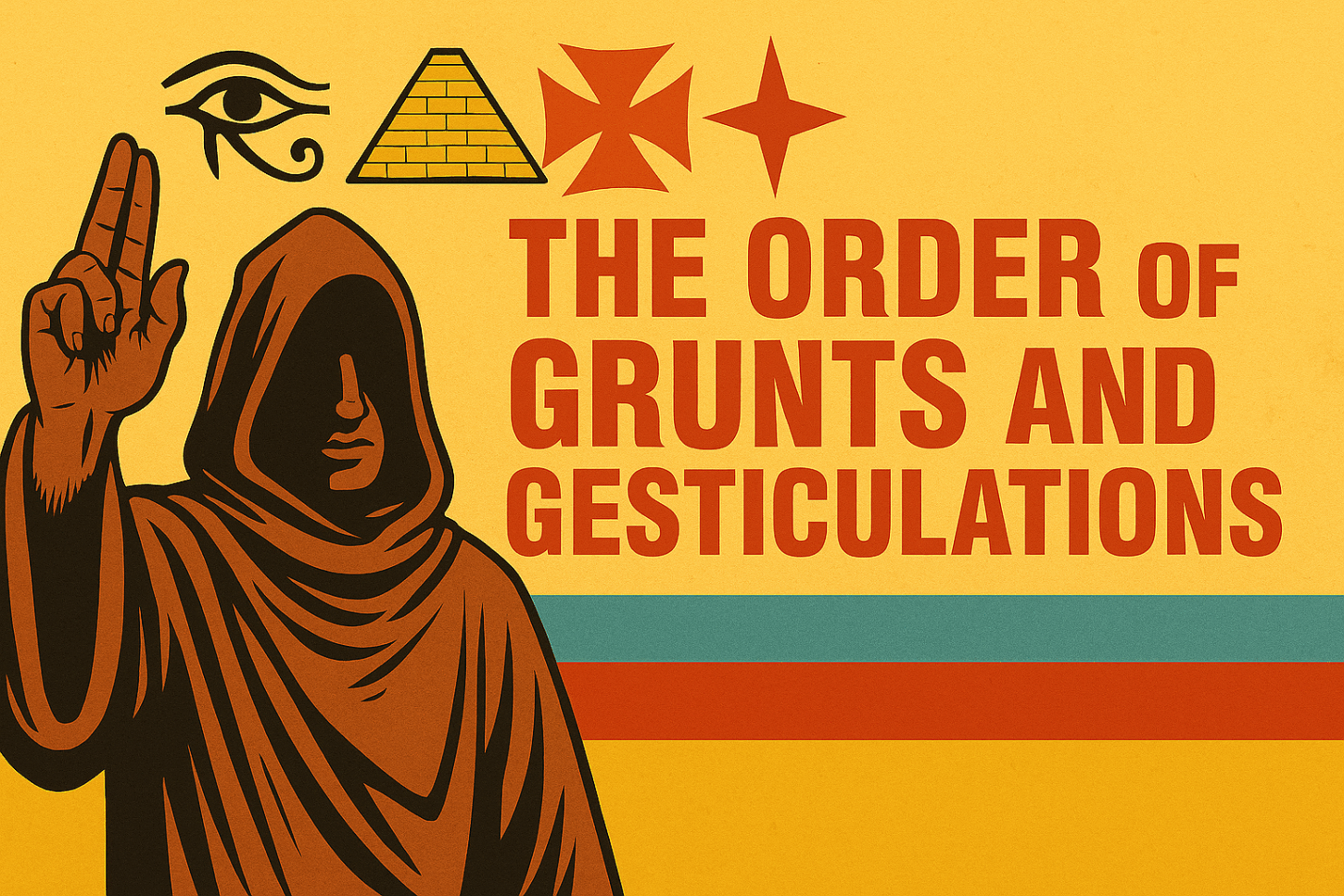 Order of Grunts and Gesticulations